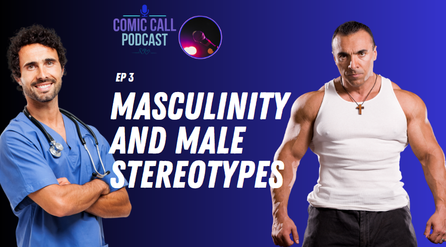 Comic Call Ep 3 Masculinity and Male Stereotypes